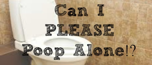 Can I Please Poop Alone
