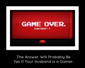 The Life of a Gamer (and the Wife of a Gamer)