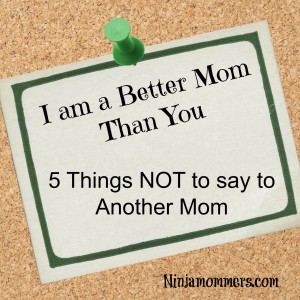 things not to say to another mom