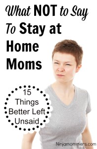 What not to say to stay at home Moms